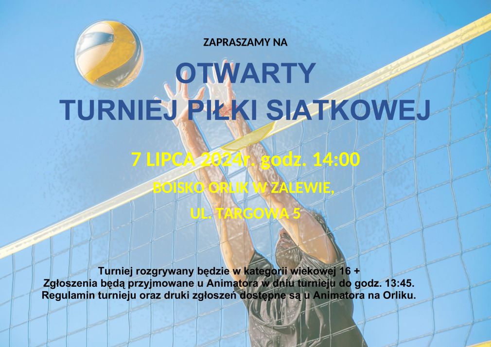 Zaproszenie na Otwarty Turniej Piłki Siatkowej - 07.07.2024r. Boisko Orlik w Zalewie